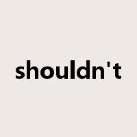shouldn't是什么意思