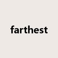 farthest是什么意思