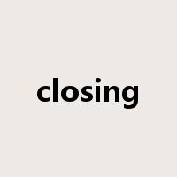 closing是什么意思