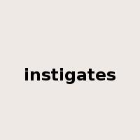 instigates是什么意思