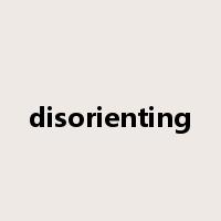 disorienting是什么意思