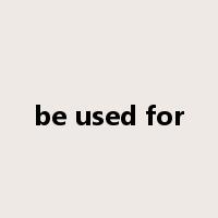 be used for是什么意思