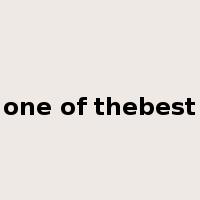 one of thebest是什么意思