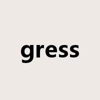 gress是什么意思