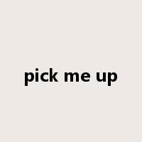 pick me up是什么意思
