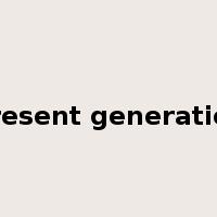 present generation是什么意思