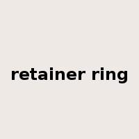 retainer ring是什么意思