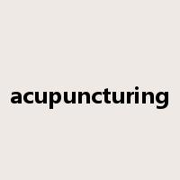 acupuncturing是什么意思