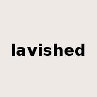 lavished是什么意思