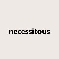 necessitous是什么意思