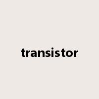 transistor是什么意思