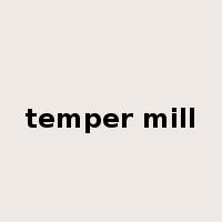 temper mill是什么意思