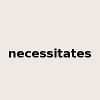 necessitates是什么意思