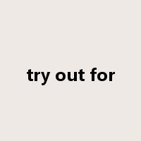 try out for是什么意思