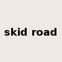skid road是什么意思