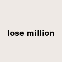 lose million是什么意思
