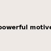 powerful motive是什么意思