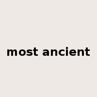 most ancient是什么意思