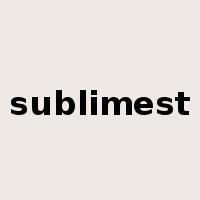 sublimest是什么意思