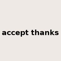 accept thanks是什么意思