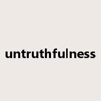 untruthfulness是什么意思