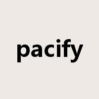 pacify是什么意思