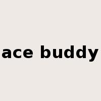 ace buddy是什么意思
