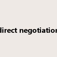 direct negotiation是什么意思