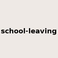 school-leaving是什么意思