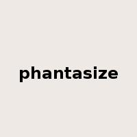 phantasize是什么意思