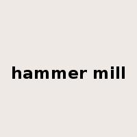 hammer mill是什么意思