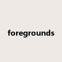 foregrounds是什么意思