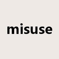 misuse是什么意思