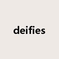 deifies是什么意思