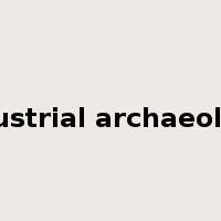 industrial archaeology是什么意思