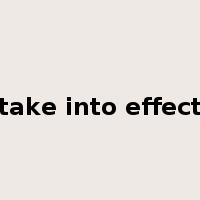 take into effect是什么意思