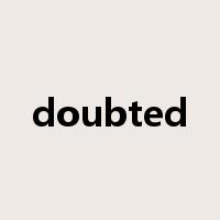doubted是什么意思