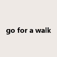 go for a walk是什么意思