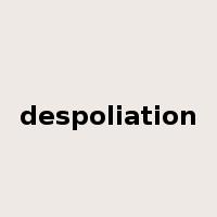 despoliation是什么意思