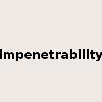 impenetrability是什么意思