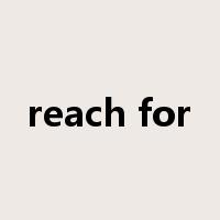 reach for是什么意思