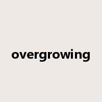 overgrowing是什么意思