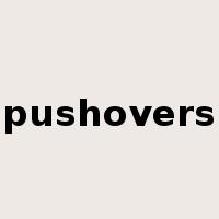 pushovers是什么意思