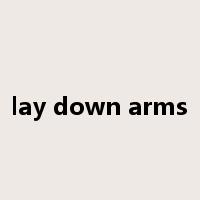 lay down arms是什么意思