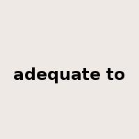 adequate to是什么意思
