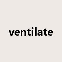 ventilate是什么意思