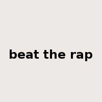 beat the rap是什么意思