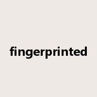 fingerprinted是什么意思
