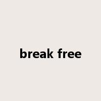 break free是什么意思