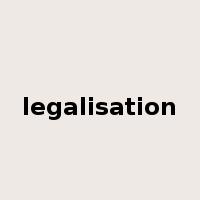 legalisation是什么意思